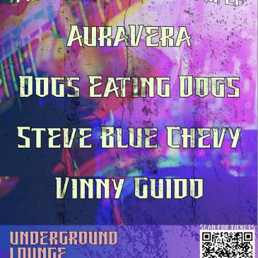AuraVera/Dogs Eating Dogs/Steve Blue Chevy/Vinny Guido